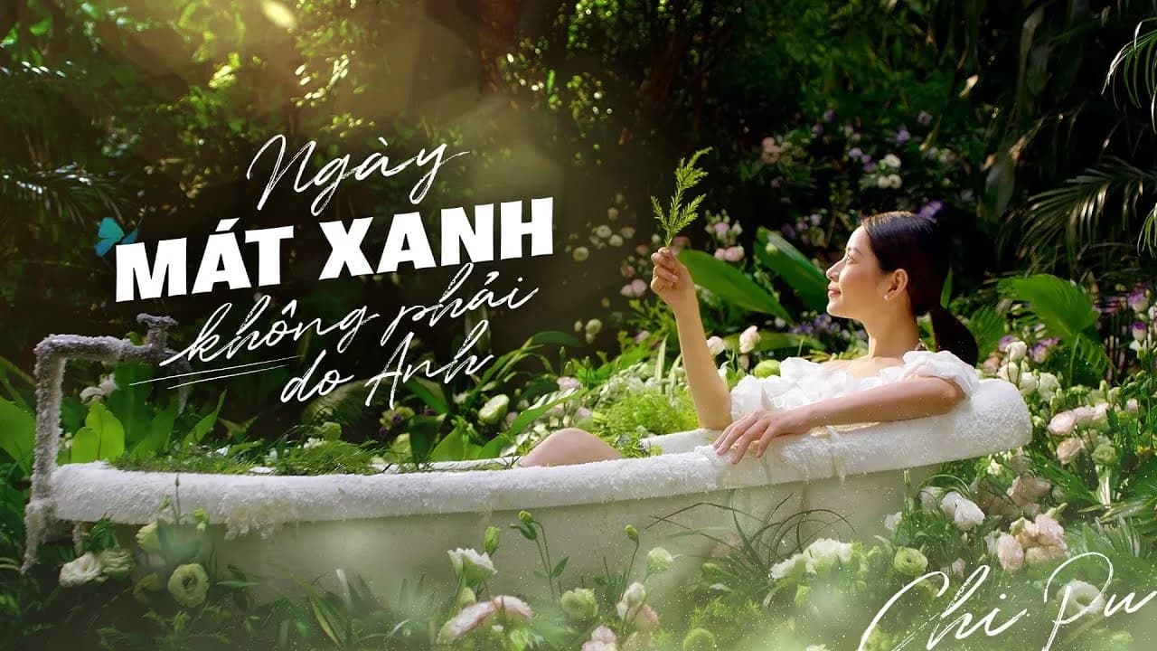 CHI PU x KOTEX – TVC MV – NGÀY MÁT XANH KHÔNG PHẢI DO ANH — styling bởi Trần Hoài Trang · 1